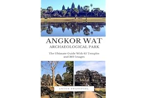 Angkor Wat Archaeological Park: The Ultimate guide to exploring Angkor Wat Archaeological Park