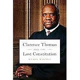 Clarence Thomas and the Lost Constitution