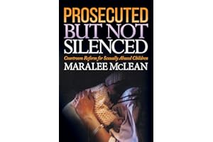 Prosecuted But Not Silenced: Courtroom Reform for Sexually Abused Children