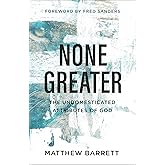 None Greater: The Undomesticated Attributes of God