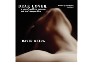 Dear Lover: A Woman's Guide to Men, Sex, and Love's Deepest Bliss