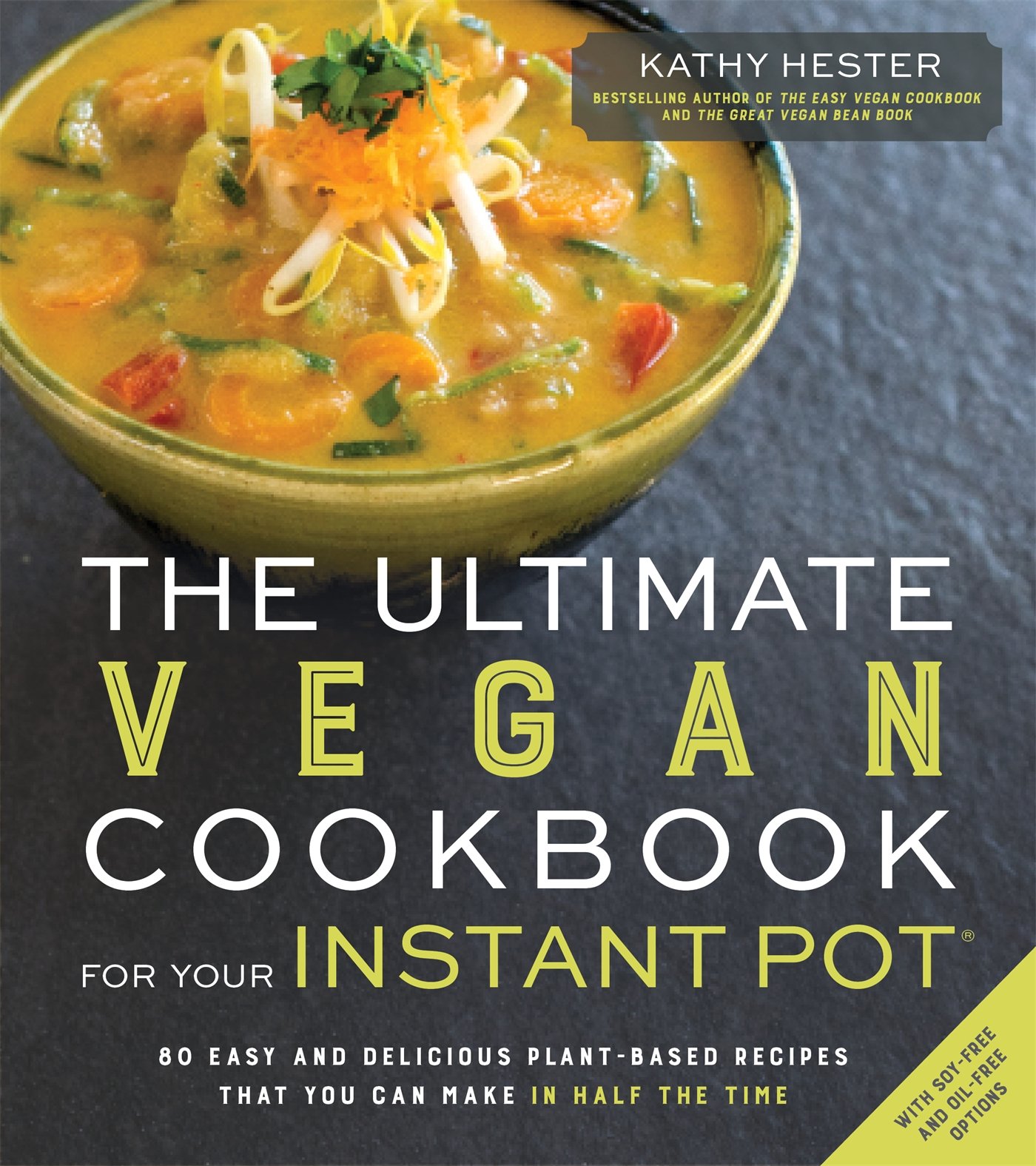  PDF/Epub The Ultimate Vegan Cookbook for Your Instant Pot 80 Easy and Delicious PlantBased