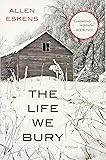 The Life We Bury