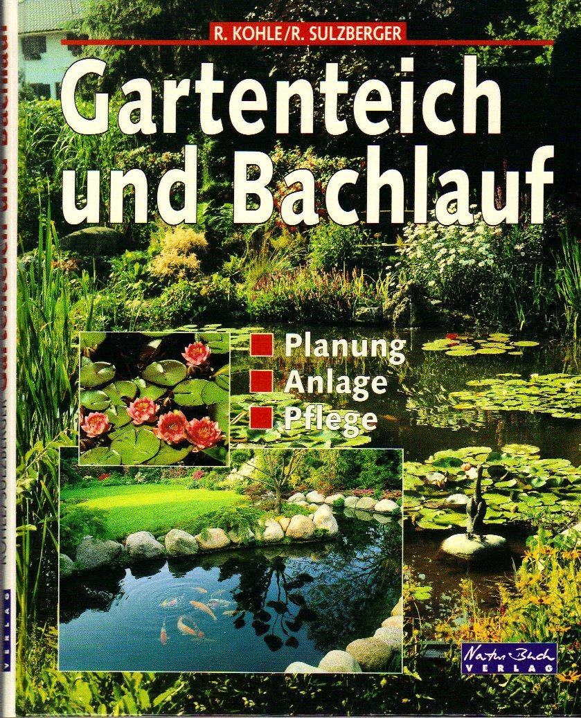 Gartenteich Und Bachlauf Planung Anlage Pflege Amazon De Kohle Ruth Sulzberger Robert Bucher