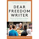 Dear Freedom Writer: Stories of Hardship and Hope from the Next Generation