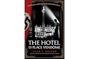The Hotel on Place Vendôme: Life, Death, and Betrayal at the Hotel Ritz in Paris