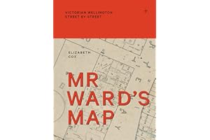 Mr Ward's Map: Victorian Wellington street by street