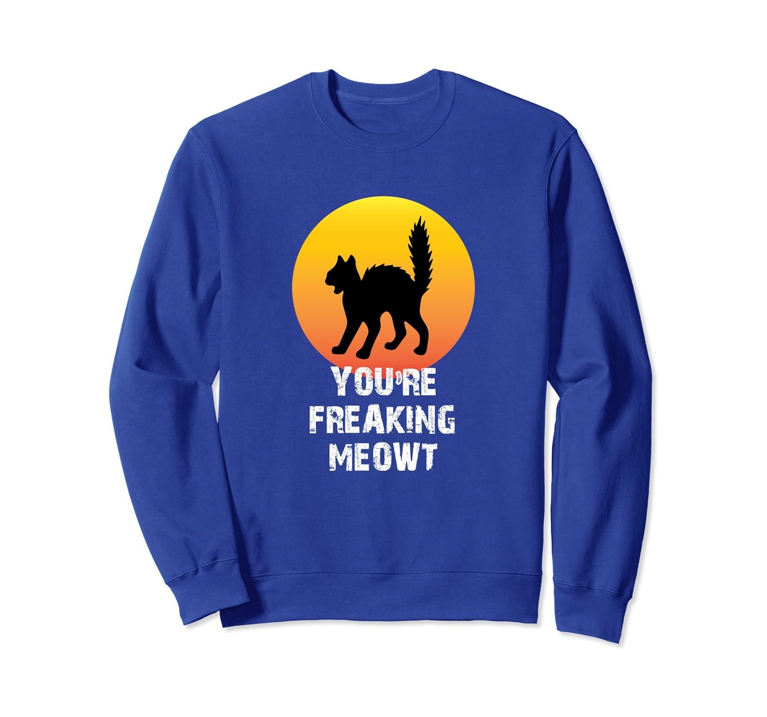 You're Freaking Meowt Halloween Sweatshirt- TPT