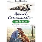 Animal Communication Made Easy: Strengthen Your Bond and Deepen Your Connection with Animals (Made Easy series)
