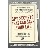 Spy Secrets That Can Save Your Life: A Former CIA Officer Reveals Safety and Survival Techniques to Keep You and Your Family 