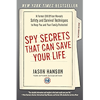 Spy Secrets That Can Save Your Life: A Former CIA Officer Reveals Safety and Survival Techniques to Keep You and Your… book cover