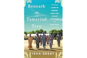 Beneath the Tamarind Tree: A Story of Courage, Family, and the Lost Schoolgirls of Boko Haram