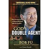 God's Double Agent: The True Story of a Chinese Christian's Fight for Freedom