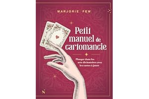 Petit manuel de cartomancie: Plonger dans les arts divinatoires avec les cartes à jouer (NON CLASSE) (French Edition)