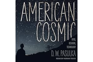 American Cosmic: UFOs, Religion, Technology