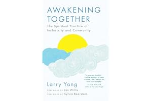 Awakening Together: The Spiritual Practice of Inclusivity and Community