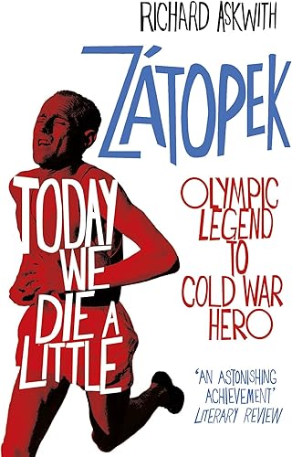 Download Today We Die a Little: Emil Zátopek, Olympic Legend to Cold War Hero PDF