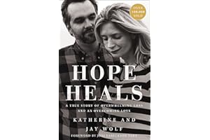 Hope Heals: A True Story of Overwhelming Loss and an Overcoming Love