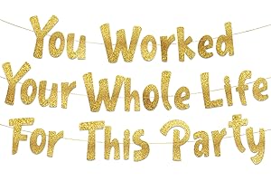 STERLING JAMES CO. You worked Your Whole Life For This Party Gold Glitter Banner – Funny Retirement Party Supplies, Gifts and Decorations