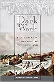 Dark Work: The Business of Slavery in Rhode Island (Early American Places)