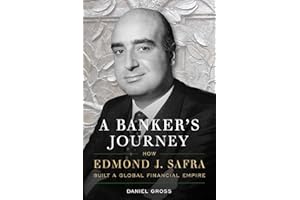 A Banker's Journey: How Edmond J. Safra Built a Global Financial Empire