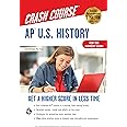 AP® U.S. History Crash Course, Book + Online: Get a Higher Score in Less Time (Advanced Placement (AP) Crash Course)