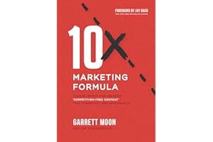 10x Marketing Formula: Your Blueprint for Creating 'Competition-Free Content' That Stands Out and Gets Results