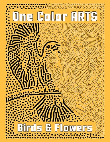 Download One Color ARTS: Birds & Flowers: Unique Coloring Book with just One Color to use for Adult Relaxation & Stress Relief PDF