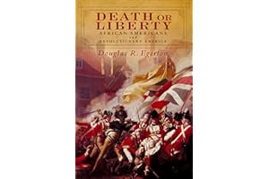 Death or Liberty: African Americans and Revolutionary America