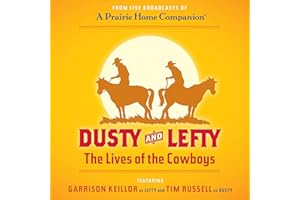 Dusty and Lefty: The Lives of the Cowboys (The Prairie Home Companion Series)