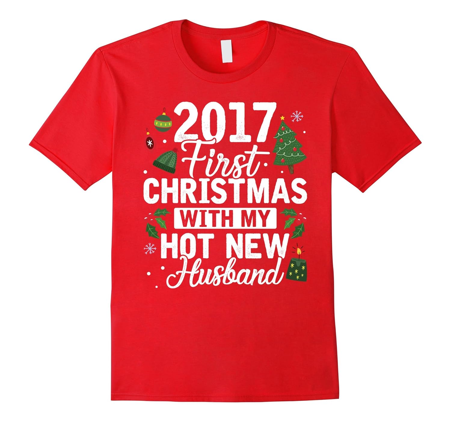 Funny 2017 First Christmas With My Hot New Husband T-shirt-ANZ