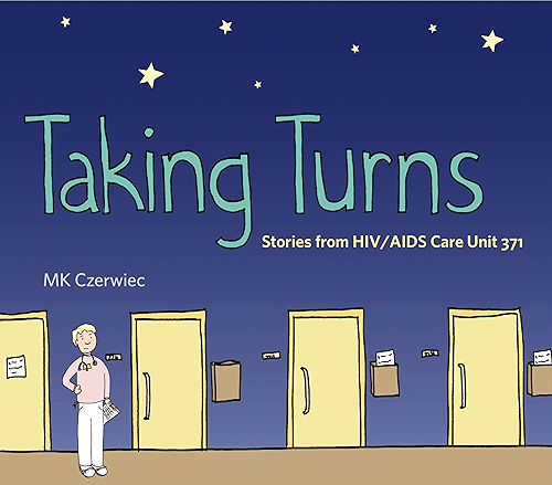Download Taking Turns: Stories from HIV/AIDS Care Unit 371 (Graphic Medicine Book 8) (English Edition) PDF