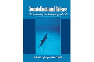 SomatoEmotional Release: Deciphering the Language of Life