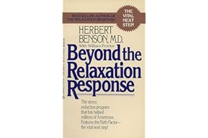 Beyond the Relaxation Response: The Stress-Reduction Program That Has Helped Millions of Americans