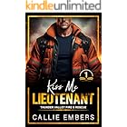 Kiss me Lieutenant: An Enemies to Lovers Firefighter Romance (Thunder Valley Fire and Rescue Book 1)