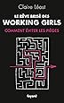 Le R&ecirc;ve bris&eacute; des working girls: Comment &eacute;viter les pi&egrave;ges