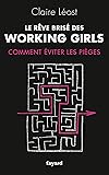 Le R&ecirc;ve bris&eacute; des working girls: Comment &eacute;viter les pi&egrave;ges