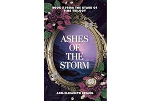 Ashes of the Storm: Victorian Time Travel Romantic Suspense (The Stars of Time Trilogy Book 3)