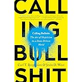 Calling Bullshit: The Art of Skepticism in a Data-Driven World