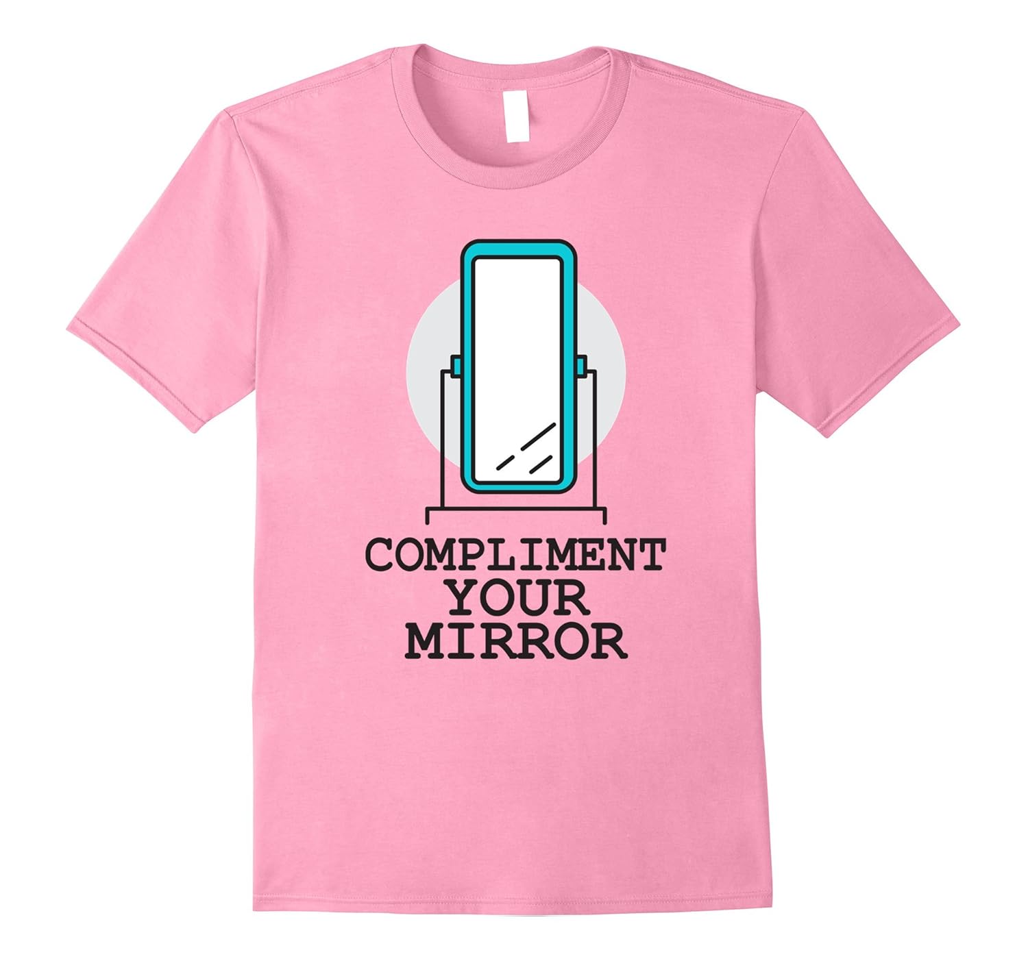 Compliment Your Mirror Day TShirt4LVS 4loveshirt