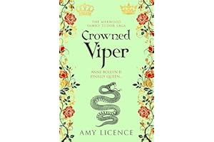 Crowned Viper: Anne Boleyn is finally queen... (The Marwood Family Tudor Saga Book 6)