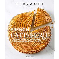 French Pâtisserie: Master recipes and techniques from the Ferrandi School of Culinary Arts book cover French Pâtisserie: Master recipes and techniques from the Ferrandi School of Culinary Arts book cover