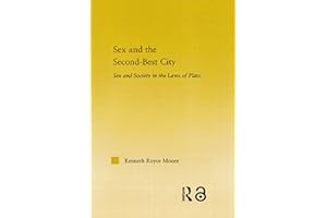 Sex and the Second-Best City: Sex and Society in the Laws of Plato (Studies in Classics)