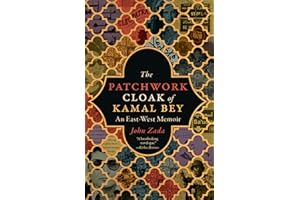 The Patchwork Cloak of Kamal Bey: An East-West Memoir