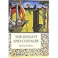 The Knight and Chivalry: Revised edition