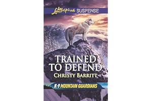 Trained to Defend: A Woman in Jeopardy Romance (K-9 Mountain Guardians Book 1)