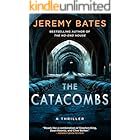 The Catacombs: A Chilling and Claustrophobic Thriller of Unrelenting Suspense (World's Scariest Places Book 2)
