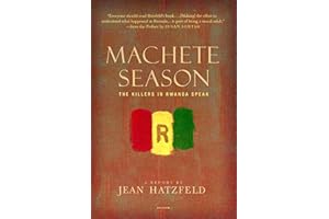 Machete Season: The Killers in Rwanda Speak