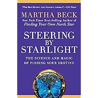 Steering by Starlight: The Science and Magic of Finding Your Destiny