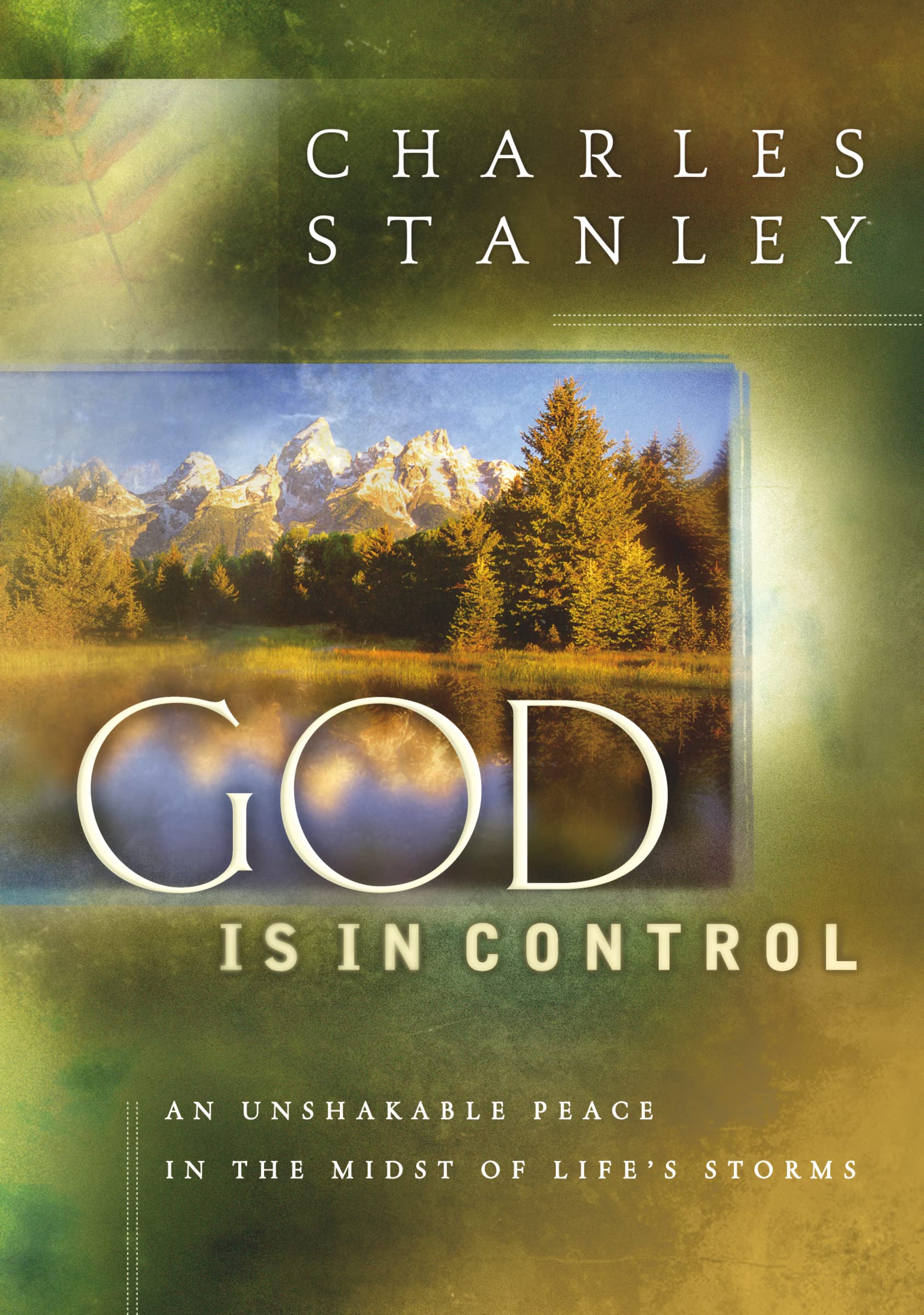 God is in Control: An Unshakable Peace in the Midst of Life's Storms